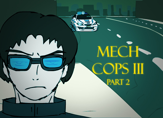 Mech Cops III Pt 2