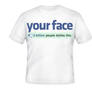 Your face T-shirt