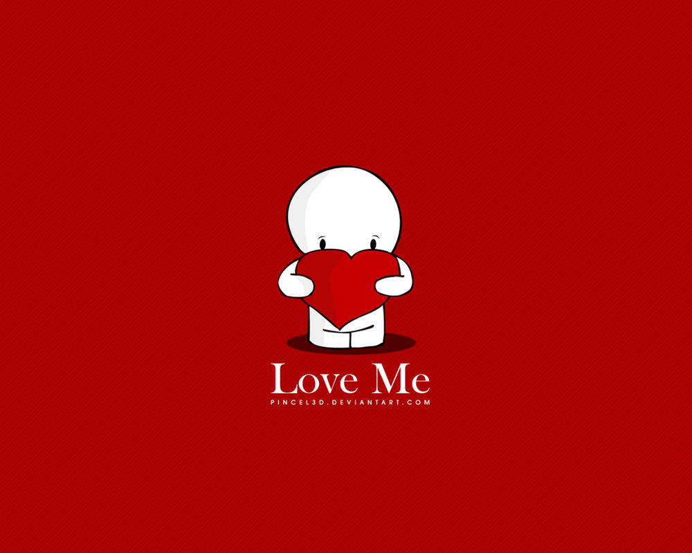 Love Me - Wallpaper by pincel3d on DeviantArt