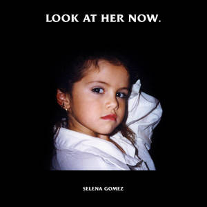 Musica|Selena Gomez|Look At Her Now