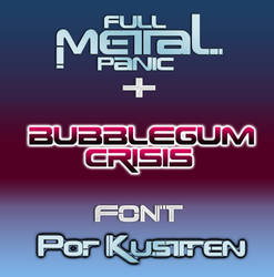 Full Metal Panic Font + Bubblegum Crisis