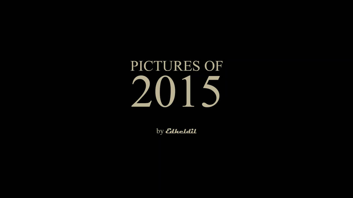Pictures of 2015 by Edheldil3D on DeviantArt