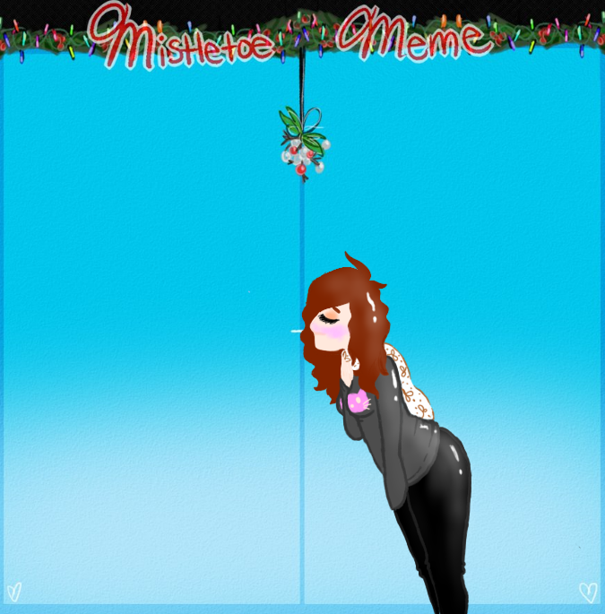 Mistletoe Meme Ft. Myself by Bloody-Kittens on DeviantArt