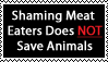 Shaming Meat Eaters Does NOT Save Animals - Stamp