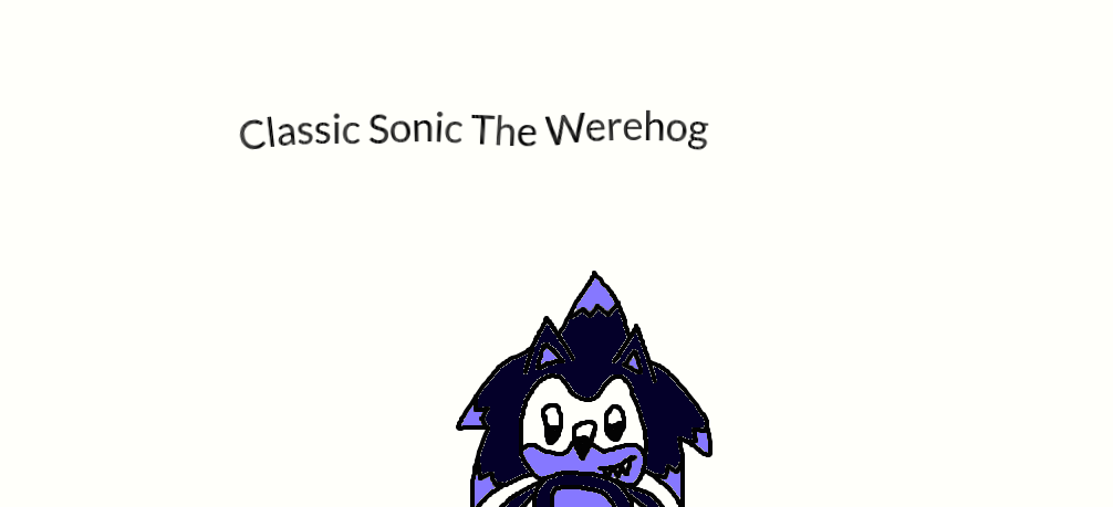 Classic Sonic The Werehog by SonicTheCoolHog123 on DeviantArt
