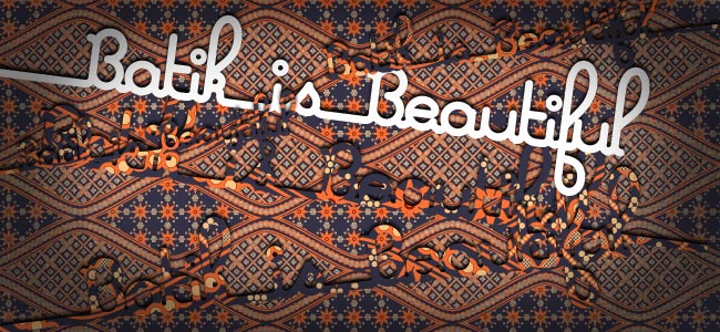 Batik is Beautiful