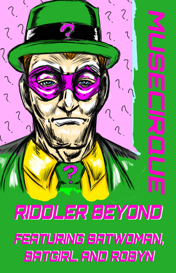 Riddler Beyond Act I Story Fanfic by MuseCirque on DeviantArt