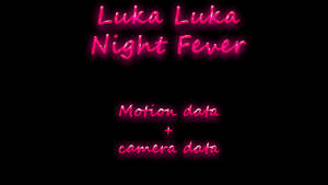 Luka Luka Night Fever-motion+camera-Dl