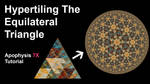 Hypertile Equilateral Triangle Tutorial by teundenouden