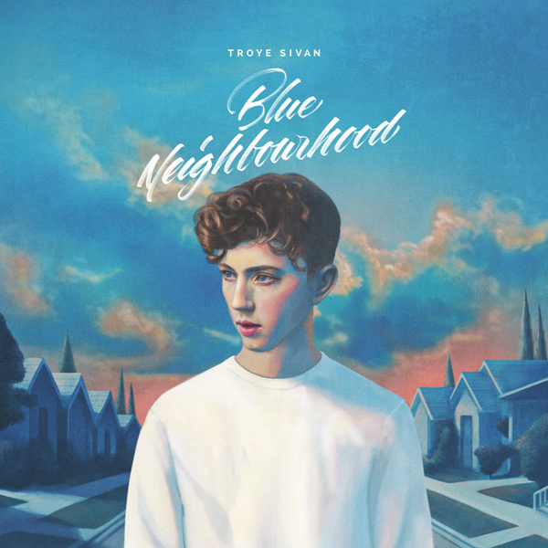Troye Sivan Blue Neighborhood Deluxe Album Download - Colaboratory