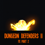 Dungeon Defenders II FX animations part 2