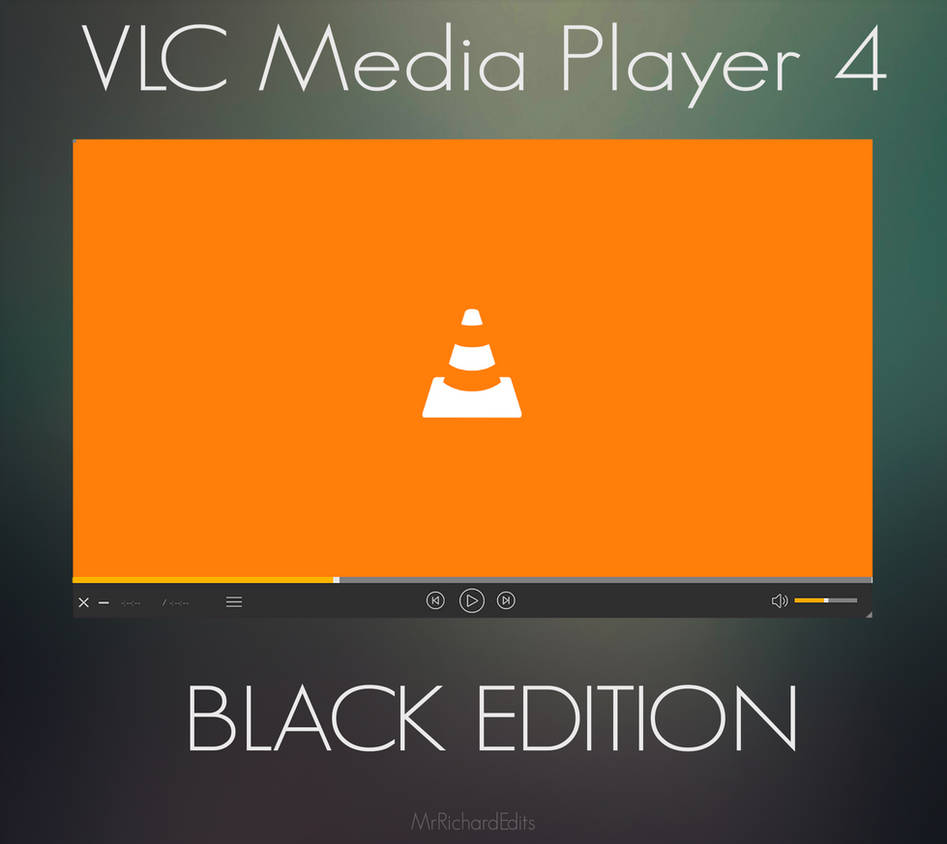 Vlc Media Player 4 Skin Black Edition By Mrrichardedits On Deviantart