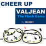 Cheer Up Valjean for Valvert gift R2