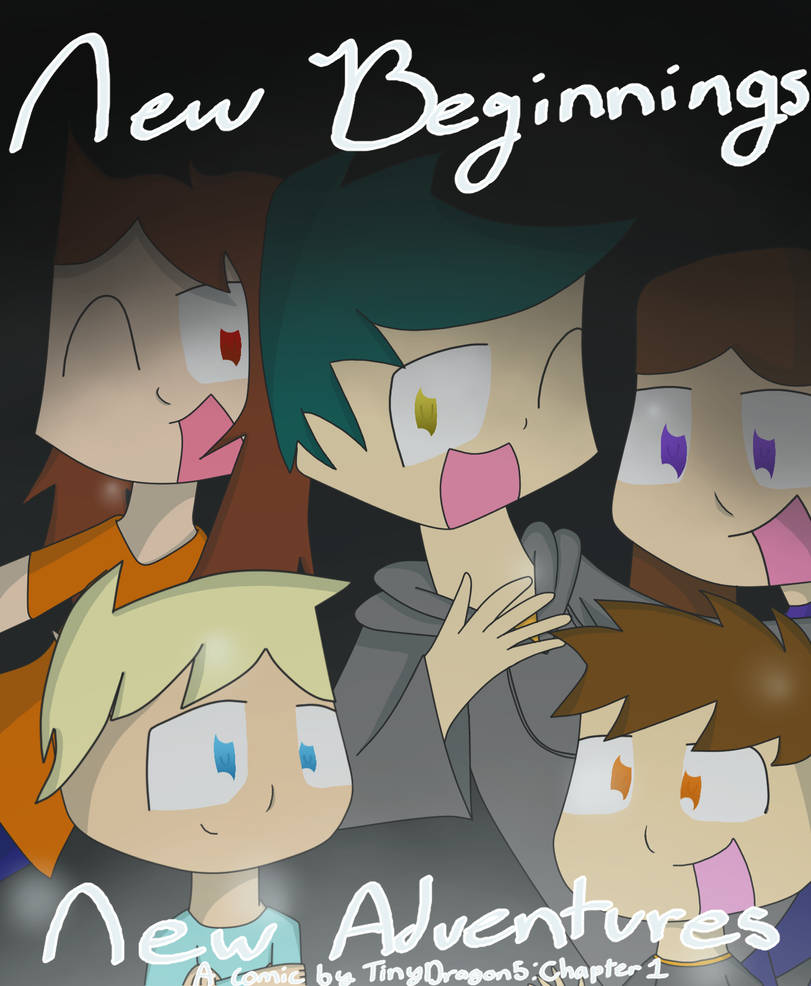 Chapter 1: New Beginnings, New Adventures by TinyDragon5 on DeviantArt