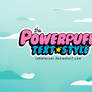 The Powerpuff Girls // PSD TEXT STYLE