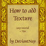 HOW TO ADD TEXTURE