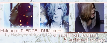 13 Ruki making of PLEDGE icons by HayleyFeatRuki on DeviantArt