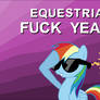 Equestria, Fuck Yeah