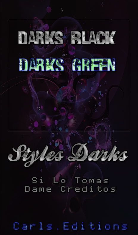 Styles Darks|By Carls.Editions