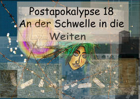 Postapokalypse 18 - An der Schwelle in die Weiten