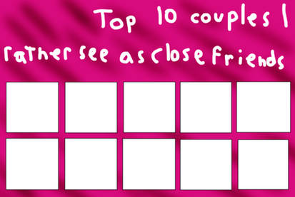 Top 10 shippings you like as close friends better