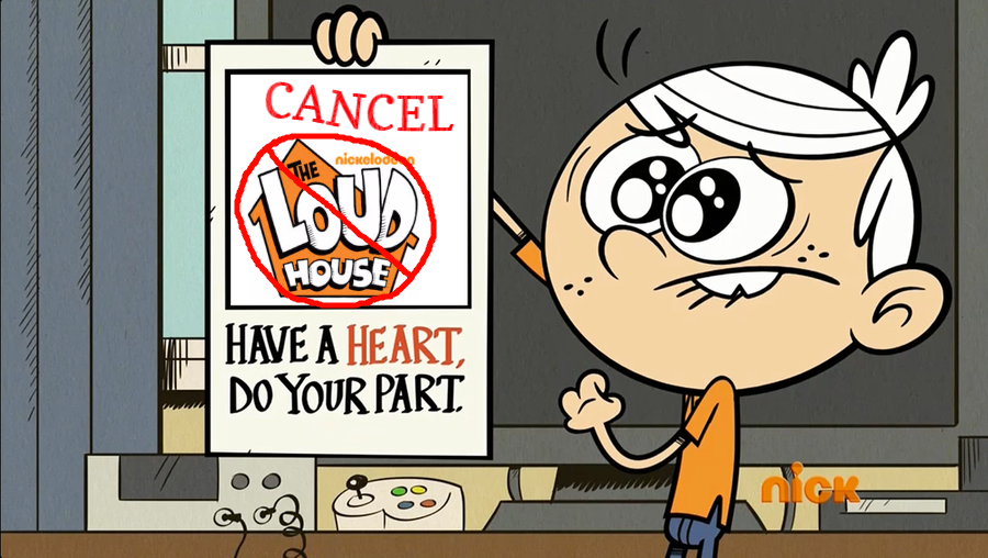 cancel the loud house by TheCartoonWizard on DeviantArt
