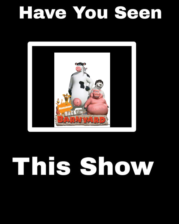 Have you seen Back at the barnyard? by TheCartoonWizard on DeviantArt