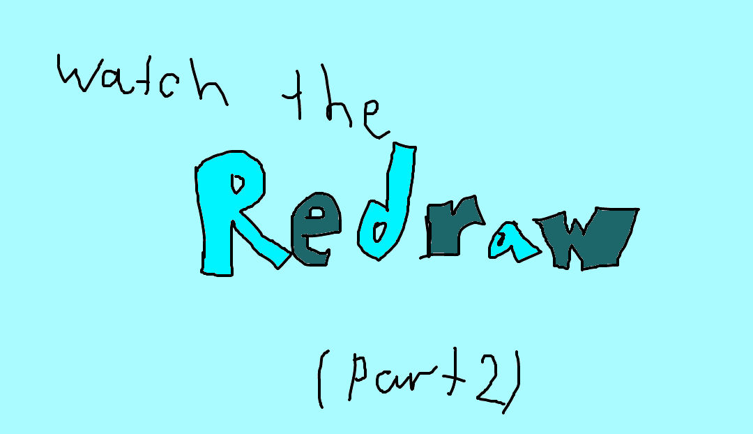 WATCH THE REDRAW 2 by yuukandaxallenwalker on DeviantArt