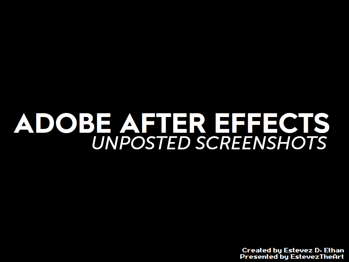 After Effects - Unused Screenshots: Collection by TheEstevezCompany on ...