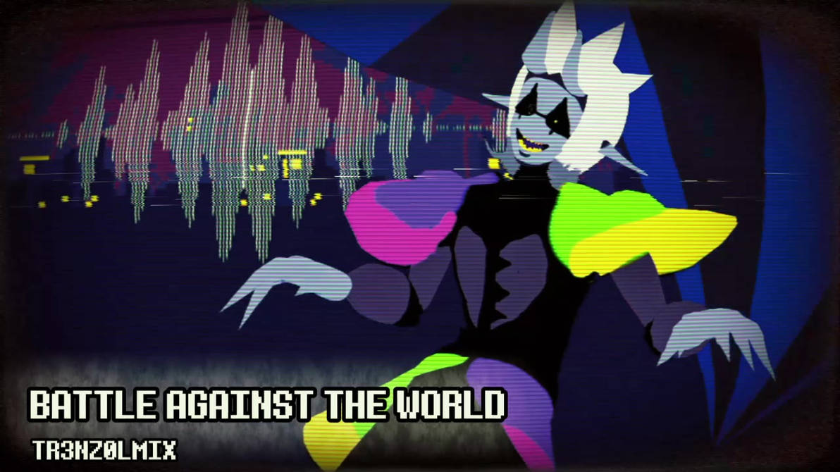 BATTLE AGAINST THE WORLD - TR3NZ0LMIX by TR3NZ0L on DeviantArt
