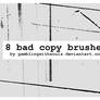 8 Bad Copy Brushes