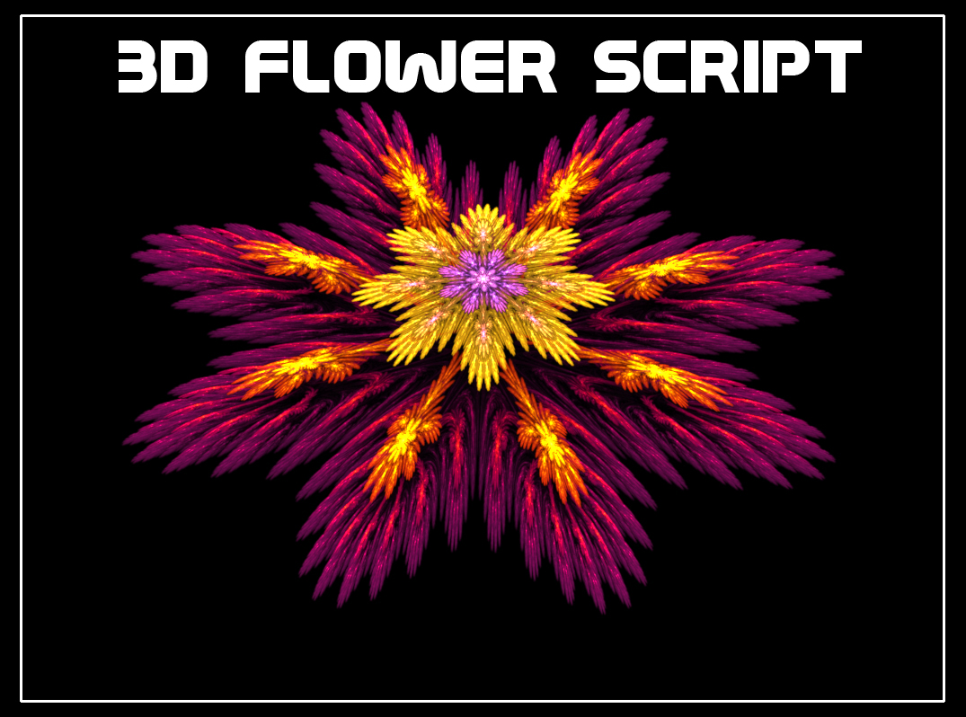 3D Flower Script by travmanx on DeviantArt