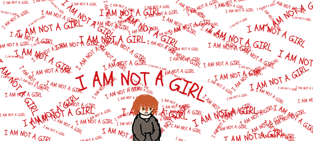 I AM NOT A GIRL