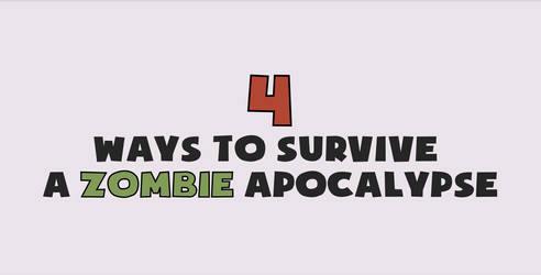 4 Ways to Survive a Zombie Apocalypse