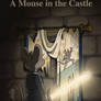 A Mouse in the Castle (Redux): Chapter 1