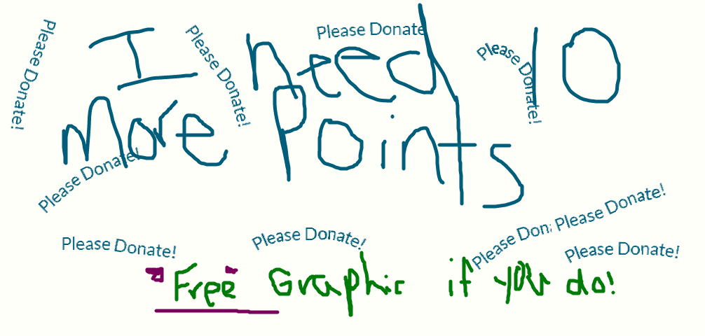 Please Donate! 10 Points!