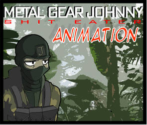 Metal Gear Johnny: Shit Eater