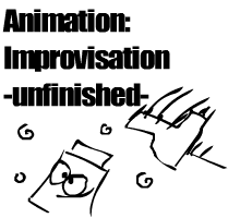 Improvisation -Unfinished-