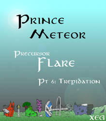 Prince Meteor: Precursor pt 6 - Trepidation