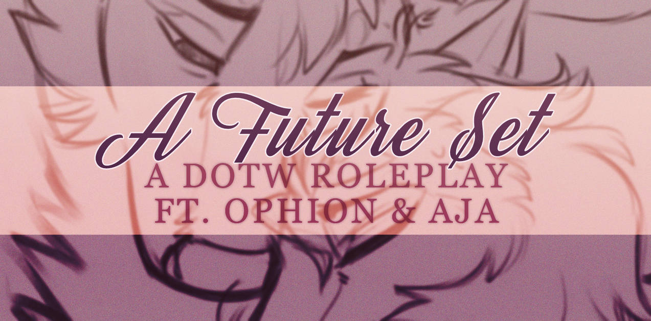 [DotW | RP] A Future Set by sunkissin on DeviantArt