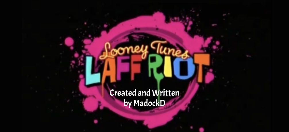 Laff Riot MadockD's Looney Tunes:LAFF RIOT Intro by madockd on DeviantArt