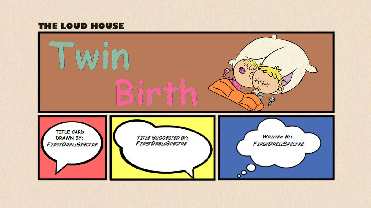 Loud House Fanfiction Twin Birth By Firstdrellspectre On Deviantart