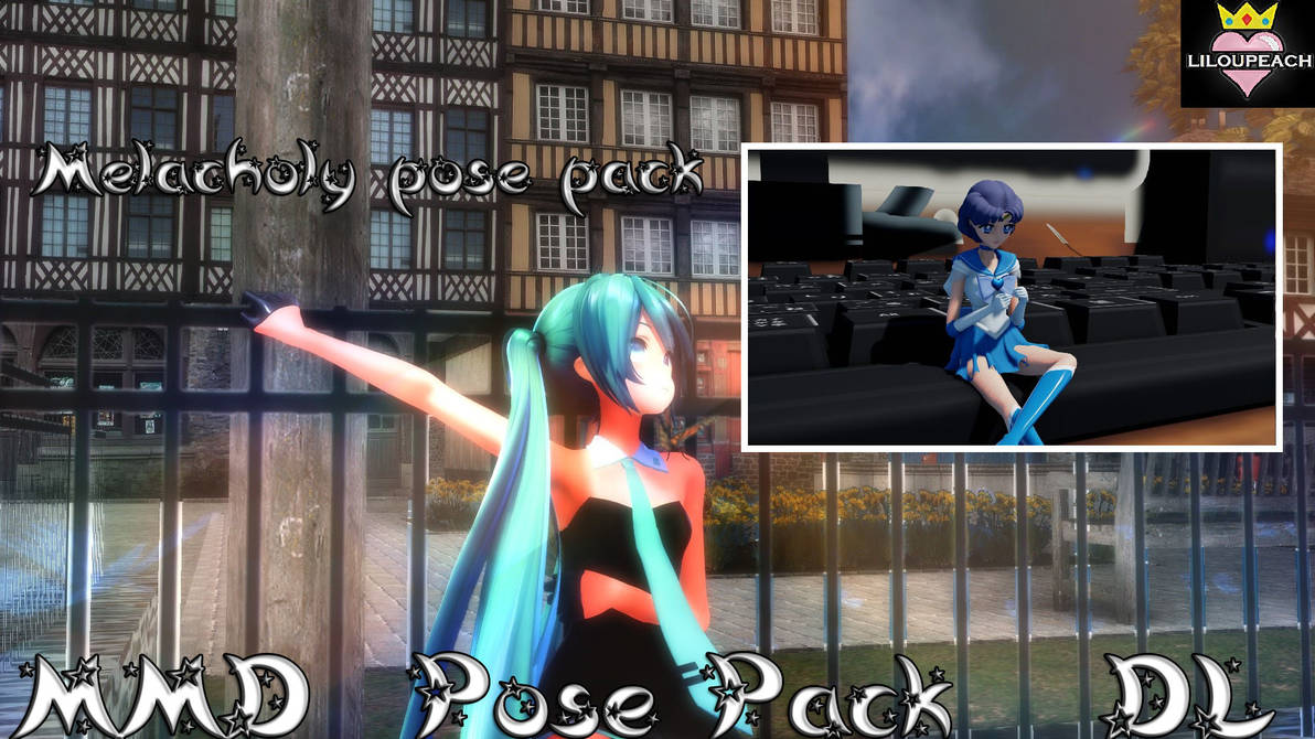 MMD Melancholy Pose Pack DL by liloupeach on DeviantArt