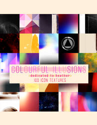 Colourful Illusions - Dedicated to Heather