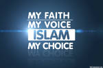 My Faith , My Voice , Islam My Choice Wallpaper
