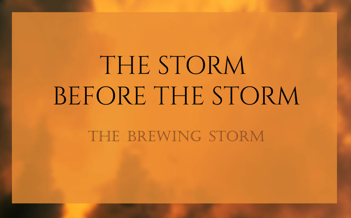 TOW The Storm Before The Storm by laureltan on DeviantArt