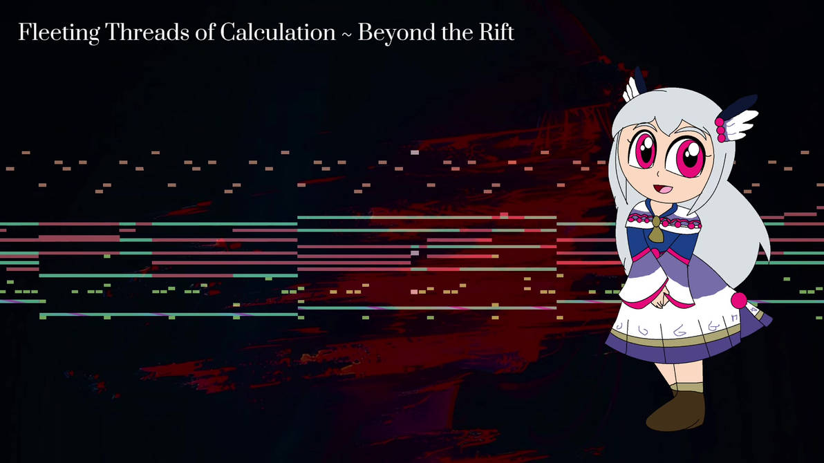 [Orig.] Threads of Calculation ~ Beyond the Rift by That-RepliQueen-Kyo ...