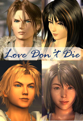 [Final Fantasy VIII/X] Love Don't Die