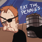 Eat the pennies by Fishmas