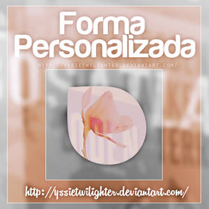 Forma personalizada-Yssietwilighter